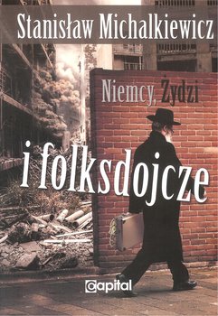 Niemcy, Żydzi i folksdojcze - Michalkiewicz Stanisław