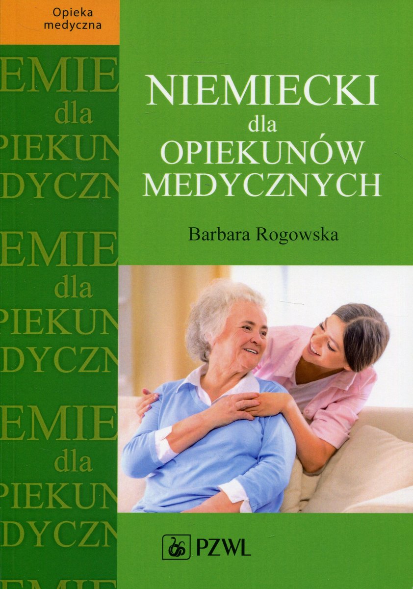 Niemiecki Dla Opiekunow Medycznych Rogowska Barbara Ksiazka W Sklepie Empik Com