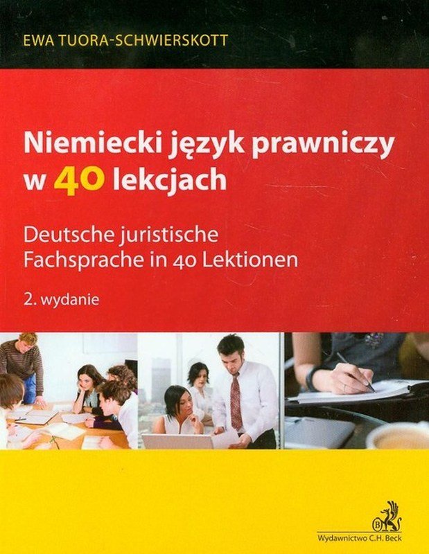 Niemiecki język prawniczy w 40 lekcjach - Tuora-Schwierskott Ewa