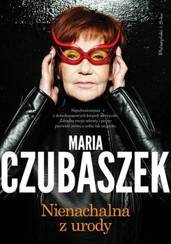Nienachalna z urody - Czubaszek Maria