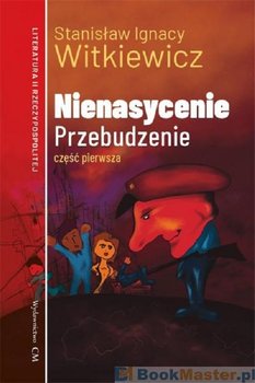 Nienasycenie. Część 1. Przebudzenie - Witkiewicz Stanisław Ignacy