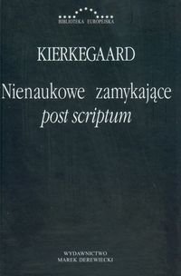 Nienaukowe zamykające post scriptum - Kierkegaard Soren
