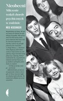 Nieobecni. Milczenie wokół chorób psychicznych w rodzinie Meg Kissinger