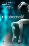 Nieobecność - Piekorz Magdalena, Kopsik Ewa