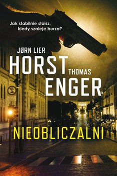 Nieobliczalni - Enger Thomas, Horst Jorn Lier
