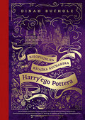 Nieoficjalna książka kucharska Harry'ego Pottera - Bucholz Dinah