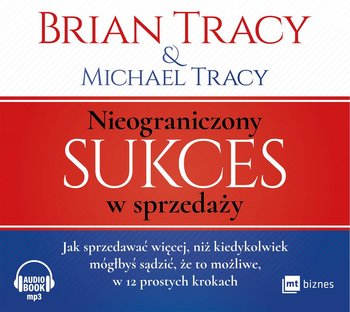 Nieograniczony sukces w sprzedaży - Tracy Brian, Michael Tracy