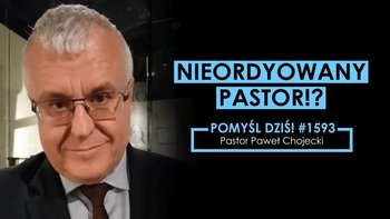 Nieordynowany pastor!? #Pomyśldziś #1593 - Opracowanie zbiorowe