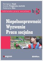 Niepełnosprawność. Wyzwania. Praca socjalna Stec Katarzyna, Podgórska-Jachnik Dorota, Kijak Remigiusz