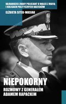 Niepokorny. Rozmowy z Generałem Adamem Rapackim Sitek-Wasiak Elżbieta