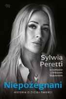 Niepożegnani. Historia o życiu i śmierci Peretti Sylwia, Słojkowski Wiktor