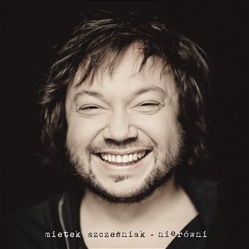 Nierówni - Mietek Szcześniak