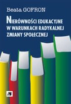 Nierówności edukacyjne w warunkach radykalnej zmiany społecznej Opracowanie zbiorowe