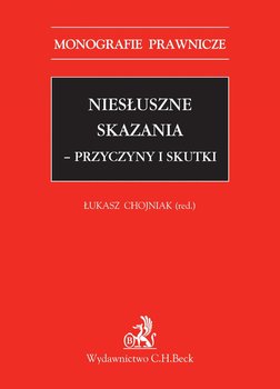 Niesłuszne skazania - przyczyny i skutki - Chojniak Łukasz