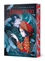 Nieśmiertelny Catherynne M. Valente
