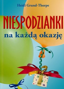 Niespodzianki na każdą okazję - Grund-Thorpe Heidi