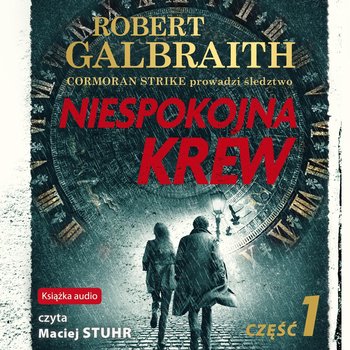 Niespokojna krew. Część 1 - Rowling J. K., Galbraith Robert (Rowling J. K.)