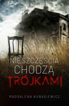 Nieszczęścia chodzą trójkami - Kubasiewicz Magdalena