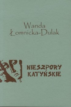 Nieszpory katyńskie - Łomnicka-Dulak Wanda