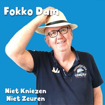 Niet Kniezen Niet Zeuren - Fokko Dam
