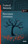 Niewczesne rozważania&nbsp;-&nbsp;Nietzsche Fryderyk