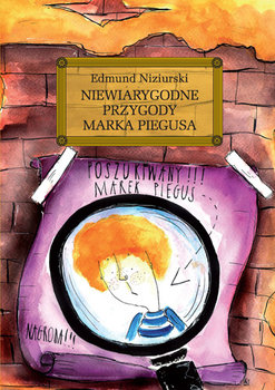 Niewiarygodne przygody Marka Piegusa - Niziurski Edmund
