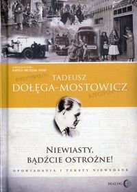 Niewiasty, bądźcie ostrożne! Opowiadania i teksty niewydane - Dołęga-Mostowicz Tadeusz