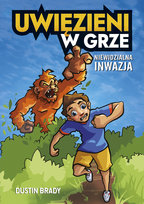 Niewidzialna inwazja. Uwięzieni w grze. Tom 2 Brady Dustin