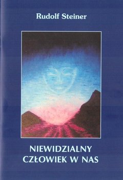 Niewidzialny człowiek w nas - Rudolf Steiner