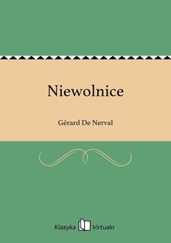 Niewolnice - De Nerval Gerard