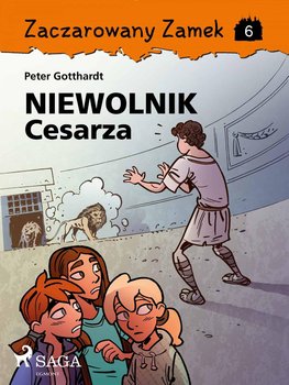 Niewolnik cesarza. Zaczarowany zamek. Tom 6 - Gotthardt Peter