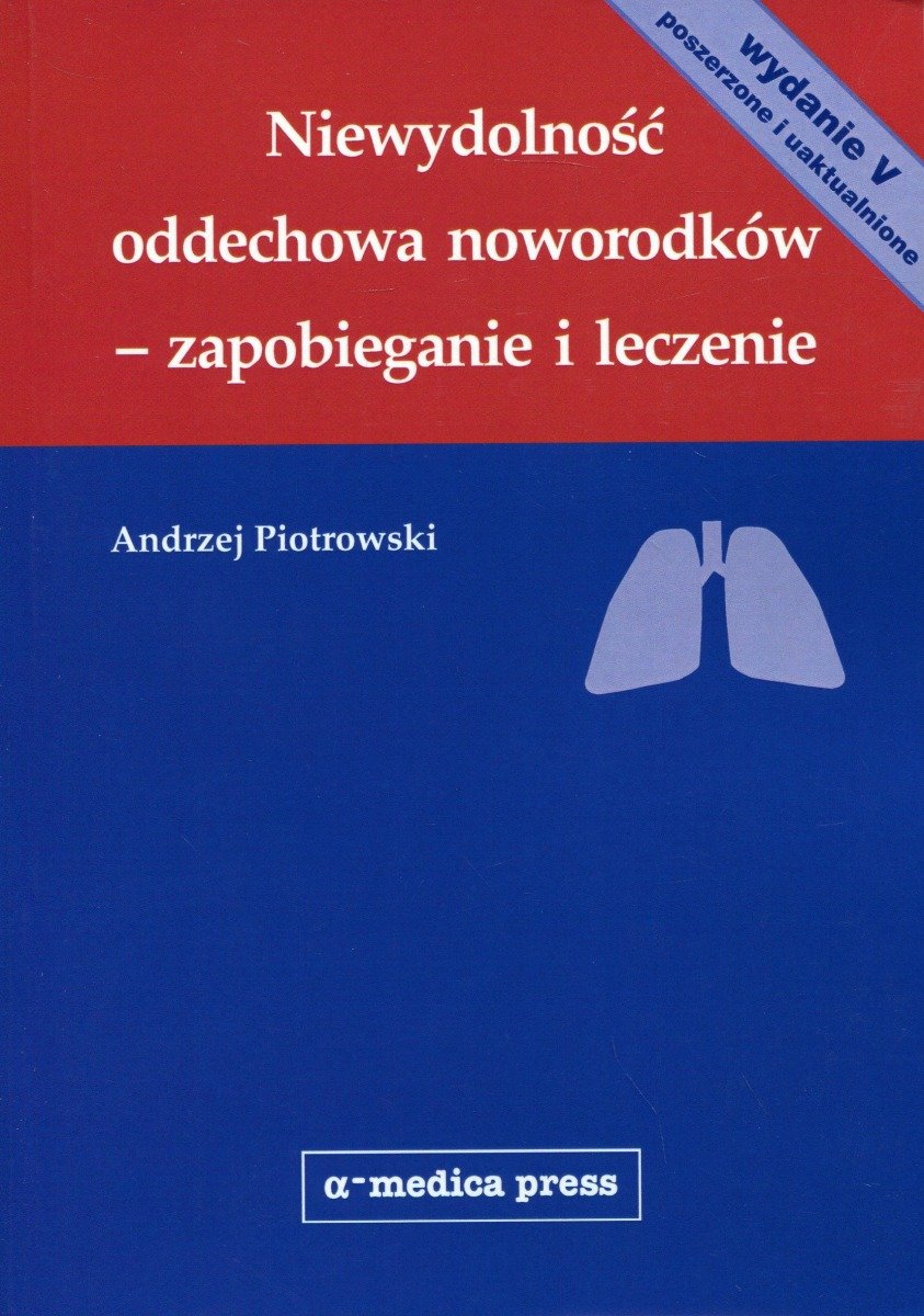 Niewydolność Oddechowa Noworodków Zapobieganie I Leczenie Piotrowski Andrzej Książka W Empik 4580