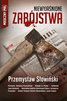 Niewyjaśnione zabójstwa - Słowiński Przemysław