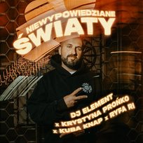 Niewypowiedziane Światy Krystyna Prońko, DJ Element, Kuba Knap, Ryfa Ri