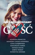 Niezapowiedziany gość&nbsp;-&nbsp;Waszut Sabina, Misiołek Katarzyna, Krawczyk Agnieszka, Gołębiewska Ilona, Socha Natasza, Lingas-Łoniewska Agnieszka, Warda Małgorzata