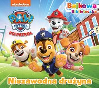 Niezawodna drużyna. Psi Patrol. Bajkowa Biblioteczka