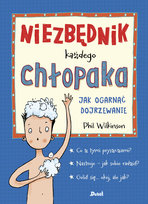 Niezbędnik każdego chłopaka. Jak ogarnąć dojrzewanie Wilkinson Phil