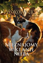 Nieznajomy w Klanie Nieba. Wojownicy. Manga Hunter Erin, Jolley Dan
