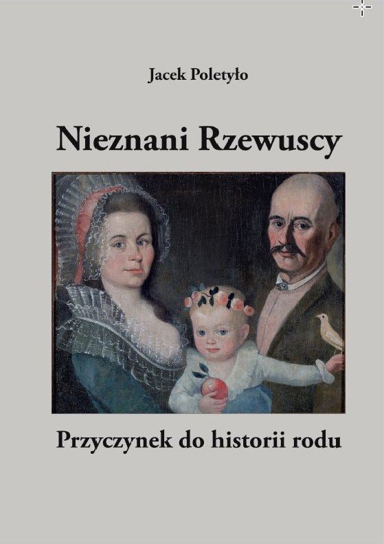 Nieznani Rzewuscy. Przyczynek Do Historii Rodu - Jacek Poletyło ...