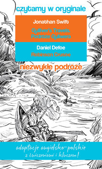 Niezwykłe podróże. Czytamy w oryginale - Daniel Defoe, Jonathan Swift