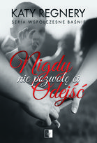 Nigdy nie pozwolę ci odejść Regnery Katy