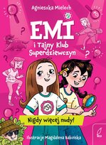 Nigdy więcej nudy. Emi i Tajny Klub Superdziewczyn - ebook MOBI Mielech Agnieszka