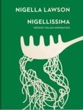 Nigellissima. Instant Italian Inspiration - Lawson Nigella