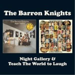 Night Gallery / Teach The World To Laugh - The Barron Knights