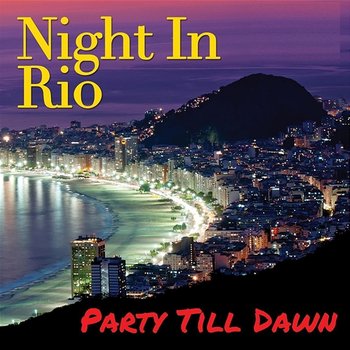 Night In Rio: Party Till Dawn - DJ Rico Rio