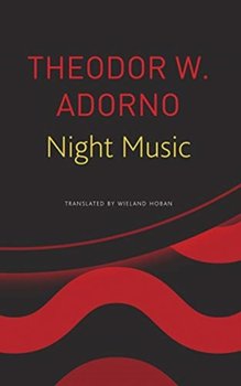 Night Music: Essays On Music 1928-1962 - Theodor W. Adorno