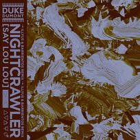 Nightcrawler Duke Dumont, Say Lou Lou