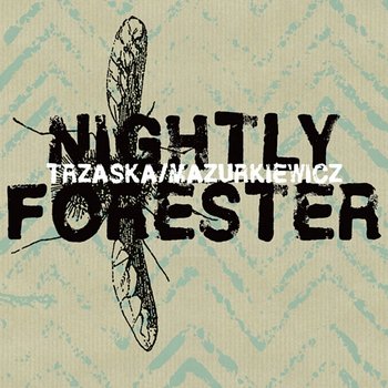Nightly Forester - Mikołaj Trzaska, Jacek Mazurkiewicz