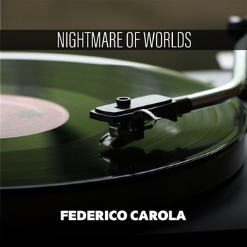 Nightmare Of Worlds - Federico Carola