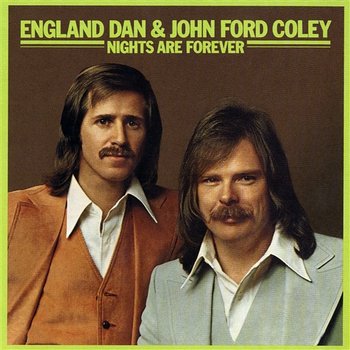 Nights Are Forever - England Dan & John Ford Coley